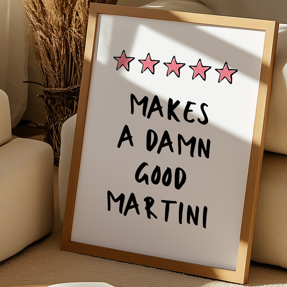 MAKES A DAMN GOOD MARTINI BAR AND DRINKS POSTER