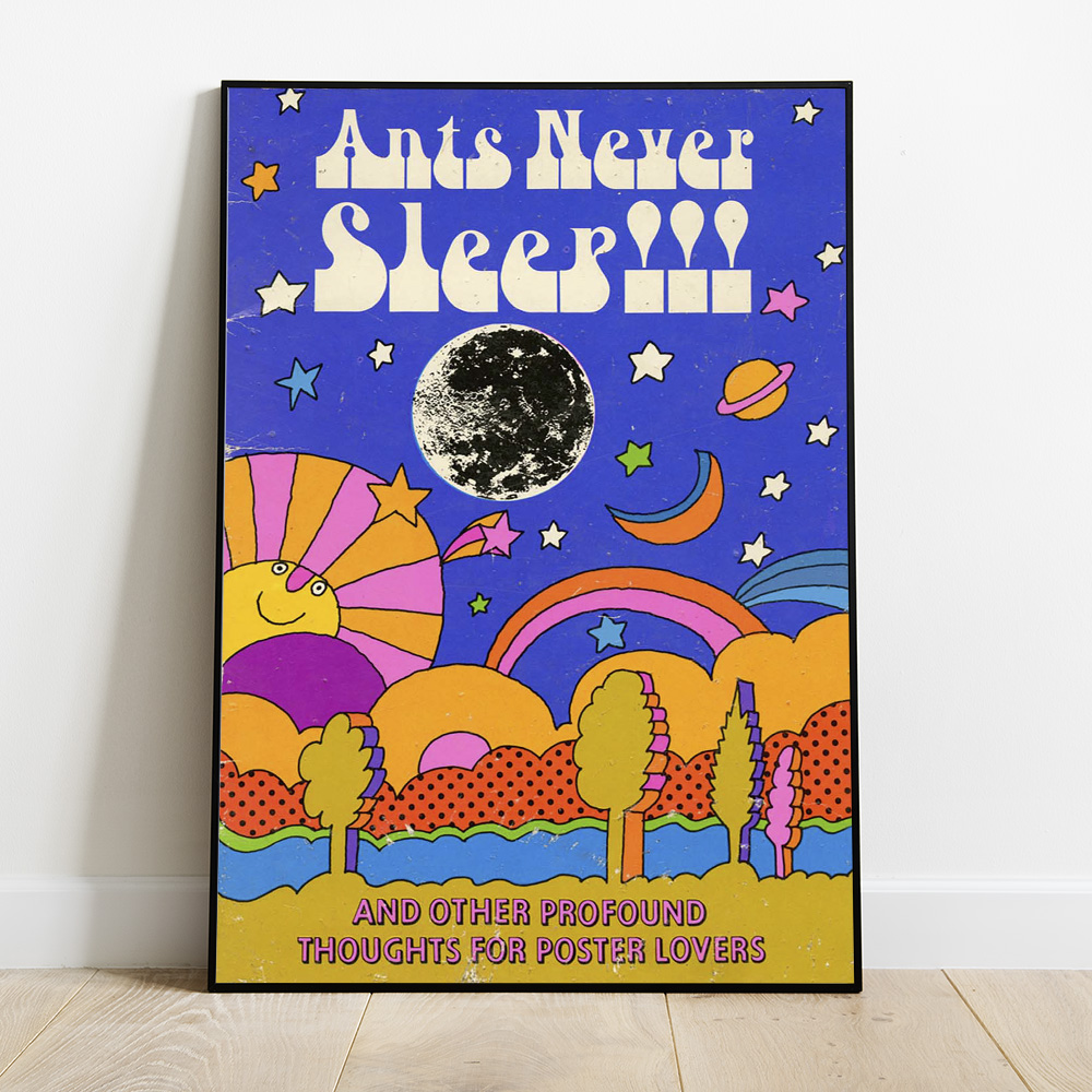 ANTS NEVER SLEEP BOLD AND MAXIMALIST POSTER