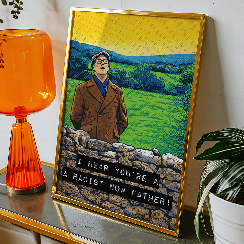 FATHER TED RACIST NOW MAXIMALIST POP ART STYLE POSTER