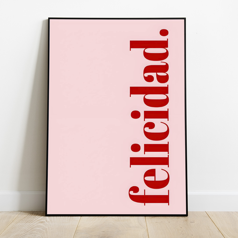 FELICIDAD BOLD AND MAXIMALIST POSTER