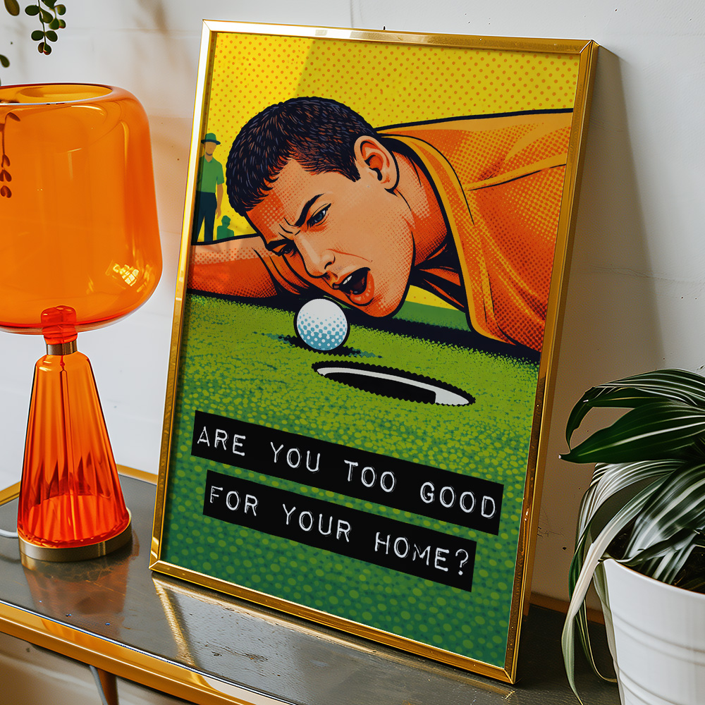 HAPPY GILMORE TOO GOOD FOR YOUR HOME MAXIMALIST POP ART STYLE POSTER