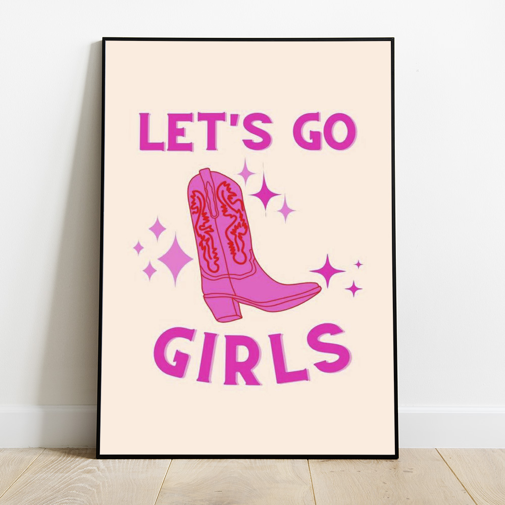 LETS GO GIRLS BOLD AND MAXIMALIST POSTER