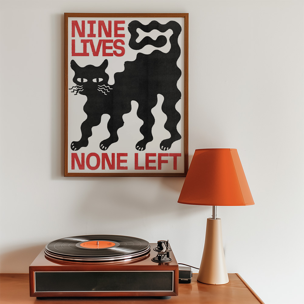 Alternative view of NINE LIVES NONE LEFT BOLD AND MAXIMALIST POSTER