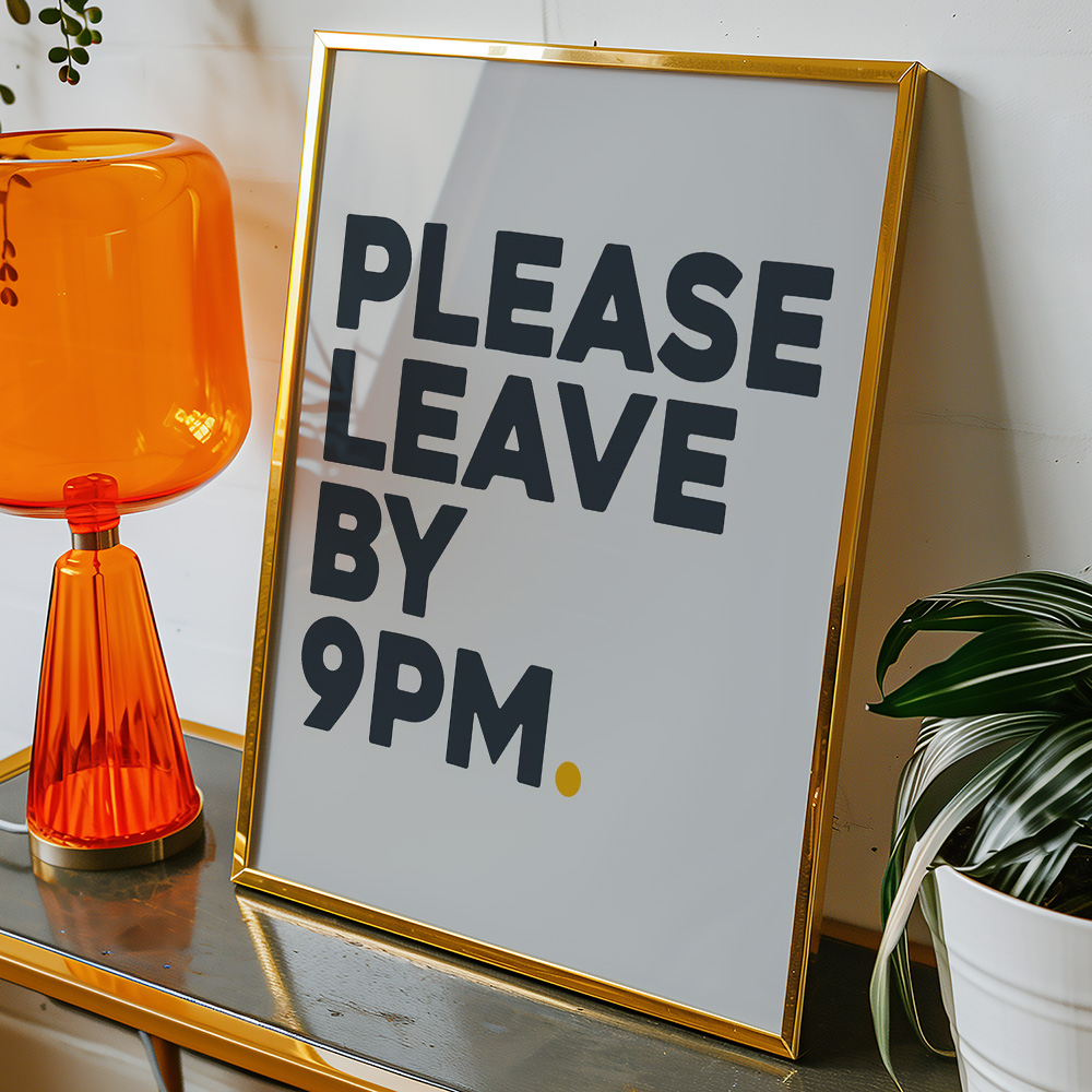 PLEASE LEAVE BY 9PM GREY TYPOGRAPHY POSTER