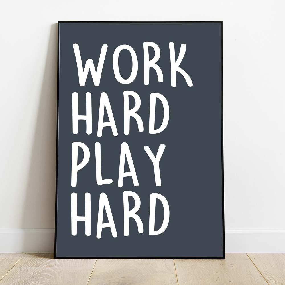 Alternative view of WORK HARD PLAY HARD DARK TYPOGRAPHY POSTER