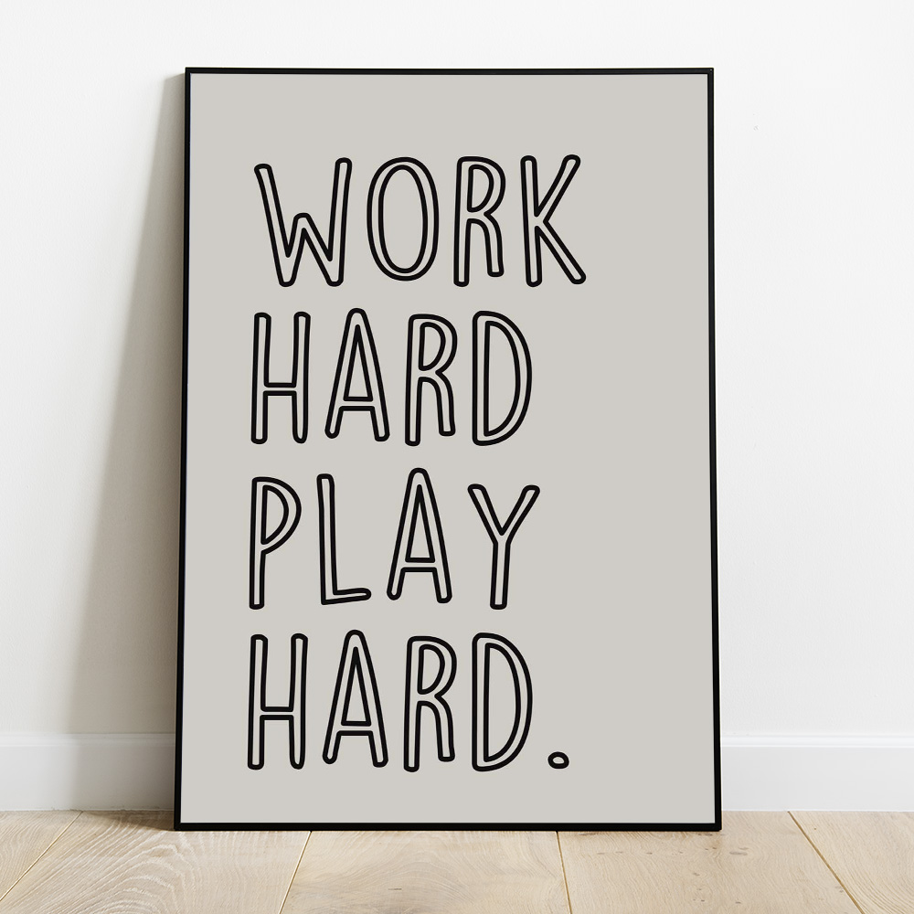 Alternative view of WORK HARD PLAY HARD LIGHT TYPOGRAPHY POSTER