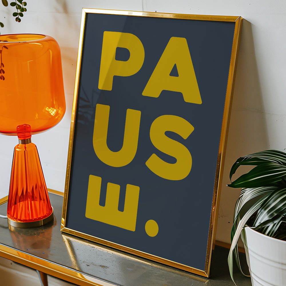 PAUSE GREY GOLD TYPOGRAPHY POSTER