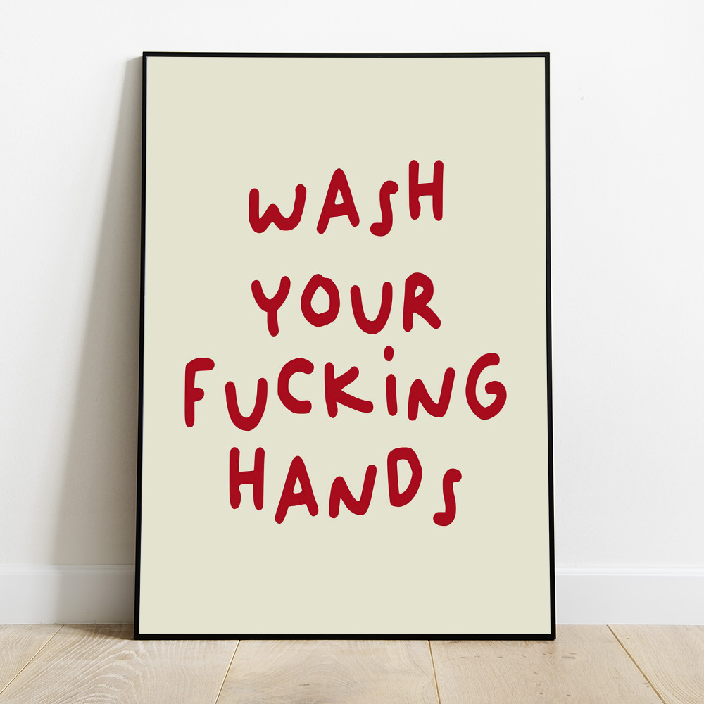 Alternative view of WASH YOUR FUCKING HANDS TYPOGRAPHY POSTER