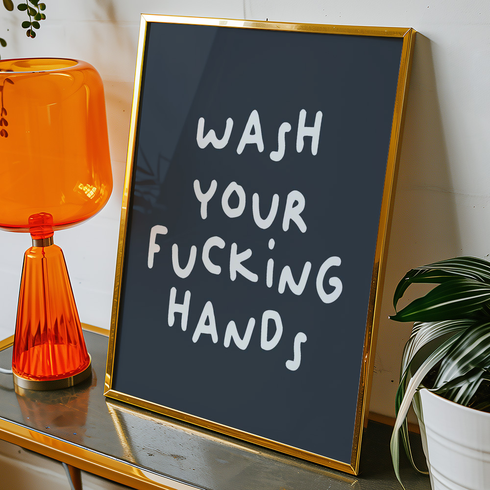 WASH YOUR FUCKING HANDS DARK TYPOGRAPHY POSTER