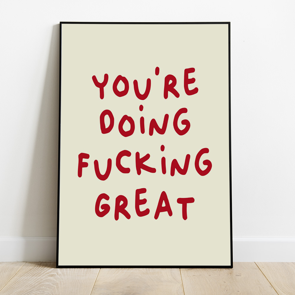 Alternative view of YOURE DOING FUCKING GREAT TYPOGRAPHY POSTER